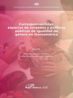 cover image of Corresponsabilidad, espacios de cuidados y políticas públicas de igualdad de género en Iberoamérica